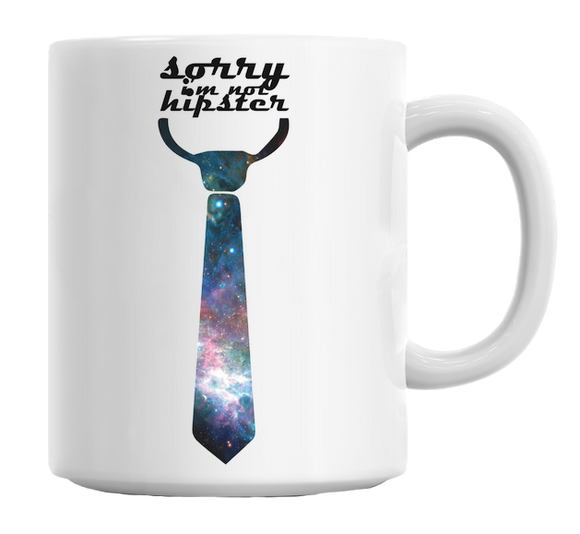 Galaxy Tie Sorry I'm Not Hipster Mug - Shop Cali & Cole